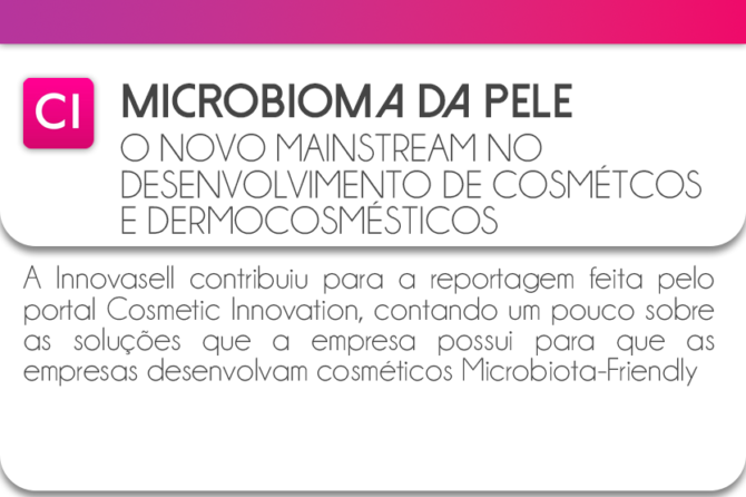 Microbioma da pele é novo mainstream no desenvolvimento de cosméticos e dermocosméticos.